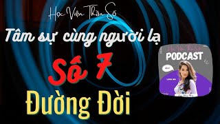 Tâm Sự Cùng Người Lạ Số 7 Đường Đời \