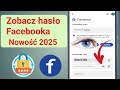 Jak zobaczyć hasło do Facebooka na telefonie komórkowym, jeśli je zapomniałeś (aktualizacja 2025)