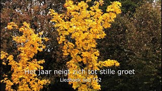 Liedboek lied 712 - Het jaar neigt zich tot stille groet