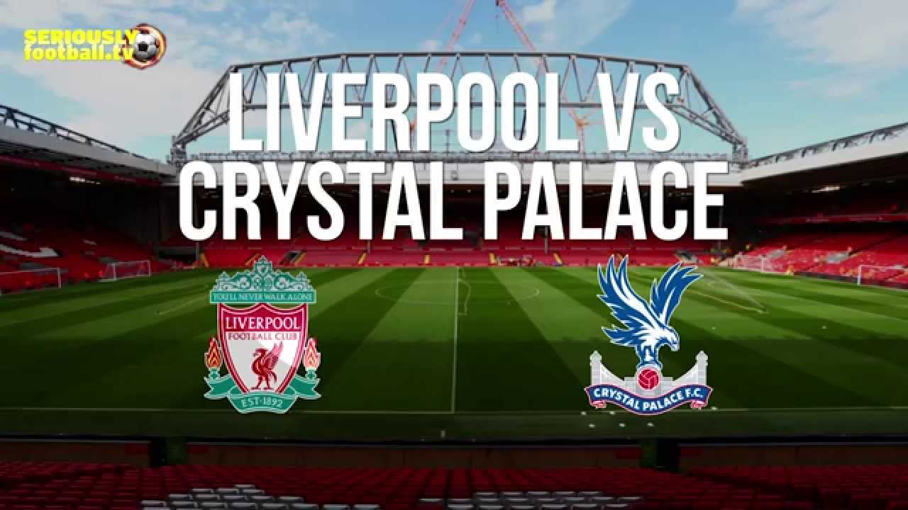 Liverpool V Crystal Palace - Premier League Preview - YouTube