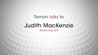 Tamzin talks to Judith MacKenzie, Downing LLP