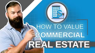 How to Value Commercial Real Estate [The 4 Main Ways]