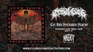 Tribal Gaze - Let His Servants Starve