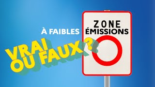 Vrai / Faux sur les ZFE, les zones à faibles émissions