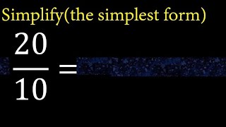 Simplify 20/10 and reduce to the simplest form