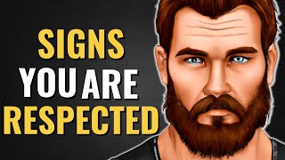 11 Signs You Are a Respected Man (SELF CHECK)
