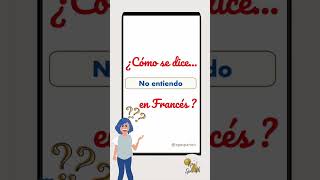 Como se dice NO ENTIENDO en francés| shorts | Learn French A1 #learnfrench #francesonline #shorts