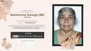 Funeral Service of MARIAMMA GEORGE (Ammini - 88) ,  Puliyoor ,  Chengannur - LIVE.