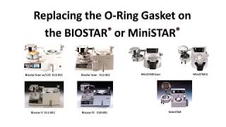 Replacing the O-Ring Gasket on the BIOSTAR® or MiniSTAR®