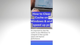 how to clear cache in windows to improve performance and speed up pc