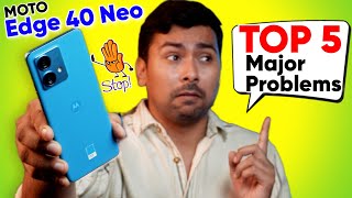 5 Major Problem in Moto Edge 40 Neo | Dont BUY Before Watching this Video