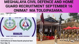 MEGHALAYA CIVIL DEFENCE AND HOME GUARD RECRUITMENT SEPTEMBER 16 ONI ABACHENGNOKMA? TOLGIPADE ONGJAMA