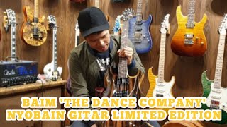 BAIM 'THE DANCE COMPANY' NYOBAIN GITAR LIMITED EDITION