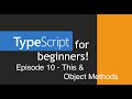 TypeScript for Beginners - This & Object Methods