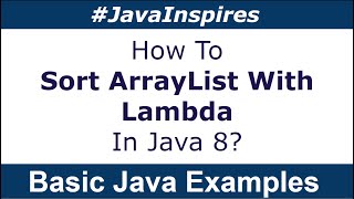 How To Sort ArrayList With Lambda In Java 8? | Java Inspires