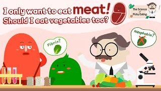 [The Science of Picky Eating] I only want to eat meat! Should I eat vegetables too?