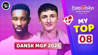 Dansk Melodi Grand Prix 2025 🇩🇰 - MY TOP 8 (Denmark Eurovision)