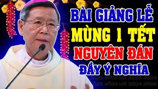 LỄ MÙNG 1 TẾT NGUYÊN ĐÁN (Ngày 29/01) | Bài giảng SÂU SẮC của ĐC Phêrô Nguyễn Văn Khảm