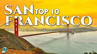 🧳 TOP 10 BEST Places to VISIT in SAN FRANCISCO ✈️ San Francisco Travel Guide 2024 🌉