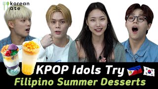 KPOP Idols Try Filipino Summer Desserts for the First Time 🇵🇭🇰🇷 | Korean Ate