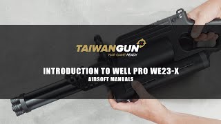 Introduction to Well Pro WE23-X - Airsoft Manuals