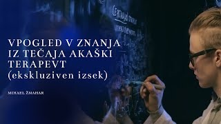 Mihael Žmahar: Vpogled v znanja iz tečaja Akaški terapevt (ekskluziven izsek)