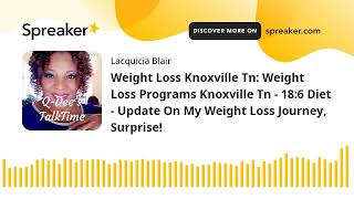 Weight Loss Knoxville Tn: Weight Loss Programs Knoxville Tn - 18:6 Diet - Update On My Weight Loss J