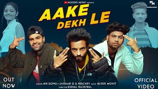 AAKE DEKH LE  (Official Music Video) MR SONU | JANAAB G | NISCHEY SAIN | LATEST MEWATI SONG 2024