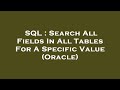 SQL : Search All Fields In All Tables For A Specific Value (Oracle)