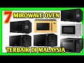 7 Microwave Oven Terbaik di Malaysia 2024