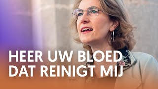 Heer uw bloed dat reinigt mij - Nederland Zingt