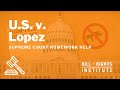 U.S. v. Lopez | BRI’s Homework Help Series