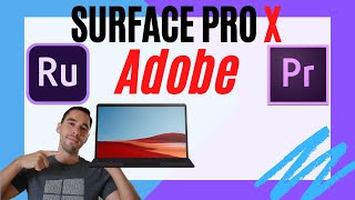 Surface Pro X running Adobe Premier Pro and Premier Rush