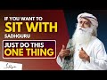 IMPORTANT!! | If You Want To Sit With Sadhguru And Talk About Life Do This One Thing | Sadhguru