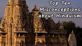 Top TEN Misconceptions about HINDUISM