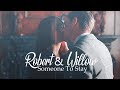 Robert and Willow || Someone To Stay