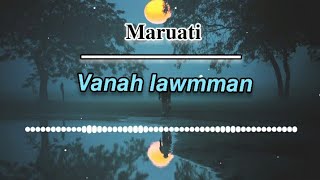 Maruati - VANAH LAWMMAN { lyrics video } .|| #2022 ||.