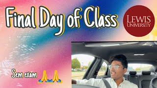 FINAL DAY OF CLASS |Full vlog | Lewis University |Master's | USA | @ChicagoLo  🇺🇸🇮🇳