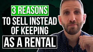 3 Reasons to Sell Instead of Keeping as a Rental | Rick B Albert