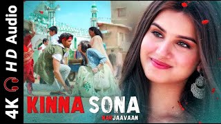 Kinna Sona  Video | Marjaavaan | Sidharth M | Tara S | Meet Bros | Jubin N | Dhvani B | 4K  | 🎧 HD