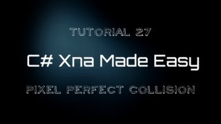 C# Xna Made Easy Tutorial 27 - Pixel Perfect Collision