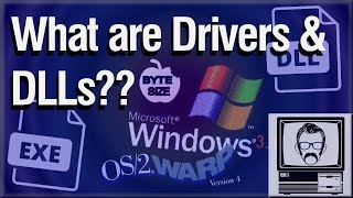 What are Drivers \u0026 DLLs? [Byte Size] | Nostalgia Nerd