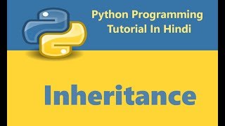 Python Programming Tutorial - 31 - Inheritance | Hindi