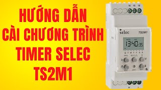 Hướng dẫn cài đặt chương trình bật tắt Timer Selec TS2M1 - DITICO