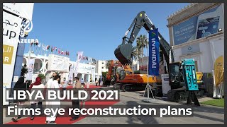 Libya Build 2021: Companies eye reconstruction opportunities