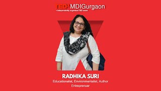 Belief, Action, and Beyond: Education for a Better World | Radhika Suri | TEDxMDIGurgaon