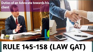 LEGAL ETHICS I CONDUCT OF ADVOCATE TOWARDS HIS CLIENTS I RULE 145-158 I LAW GAT