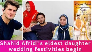 Shahid Afridi’s eldest daughter wedding festivities | shaheen afridi wedding fixed | shaheen ansha |