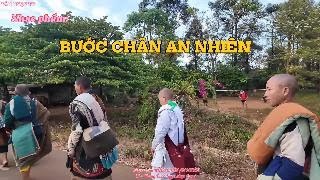 Nhạc phẩm BƯỚC CHÂN AN NHIÊN (Bài thứ bảy mừng Cuộc bộ hành của Thầy và quý Sư nhỏ về Miền đất Phật)