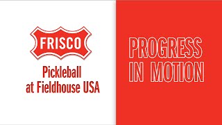 Progress in Motion - Pickleball at Fieldhouse USA Frisco